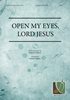 Open My Eyes, Lord Jesus (Pack) 
