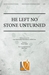 He Left No Stone Unturned - SATB024