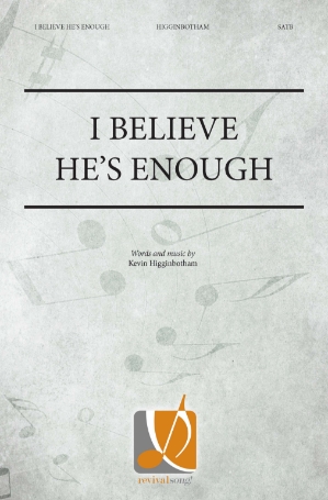 I Believe He's Enough 