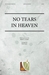No Tears in Heaven - SATB025