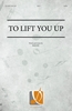To Lift You Up (Hard Copy) 