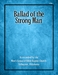 Ballad of the Strong Man - TTBB002-HC